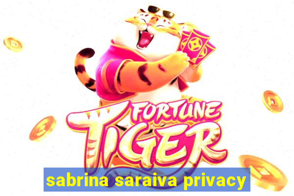 sabrina saraiva privacy